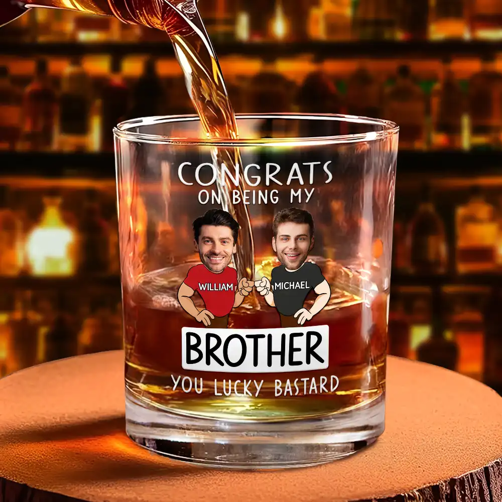Custom Photo Congrats On Being My Brother You Lucky Man Funny Friend - Personalized Whiskey Glass - Image 5