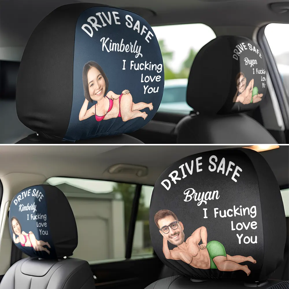 Custom Photo Couple Drive Safe I Freaking Love You - Personalized Car Headrest Covers - Image 4