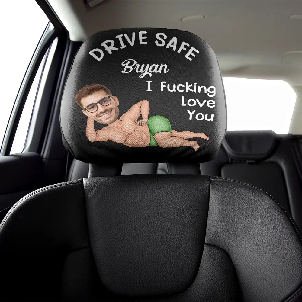 Custom Photo Couple Drive Safe I Freaking Love You - Personalized Car Headrest Covers - Image 6
