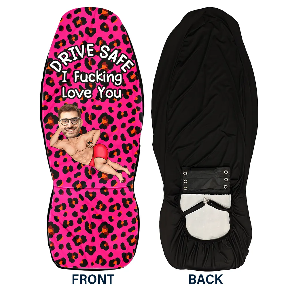 Custom Photo Couple Drive Safe I Freaking Love You - Personalized Car Seat Cover - Image 6