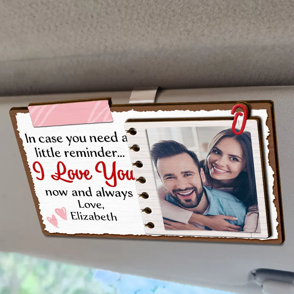 Custom Photo Couple In Case You Need A Little Reminder - Personalized Custom Shaped Car Visor Clip - Image 2