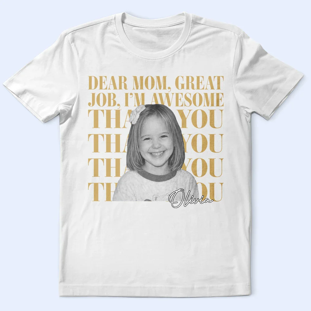 Custom Photo Dear Mom Great Job We Are Awesome Thank You Vintage - Personalized T Shirt - Image 3