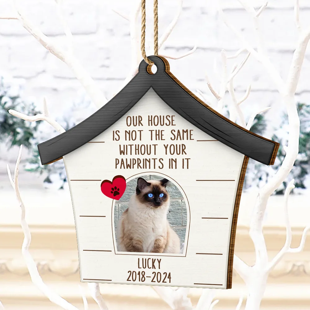 Custom Photo Dog Cat Our House Is Not The Same Without Your Pawprints - Pet Memorial Gift, Christmas Gift - Personalized Custom Shaped Wooden Ornament - Image 4