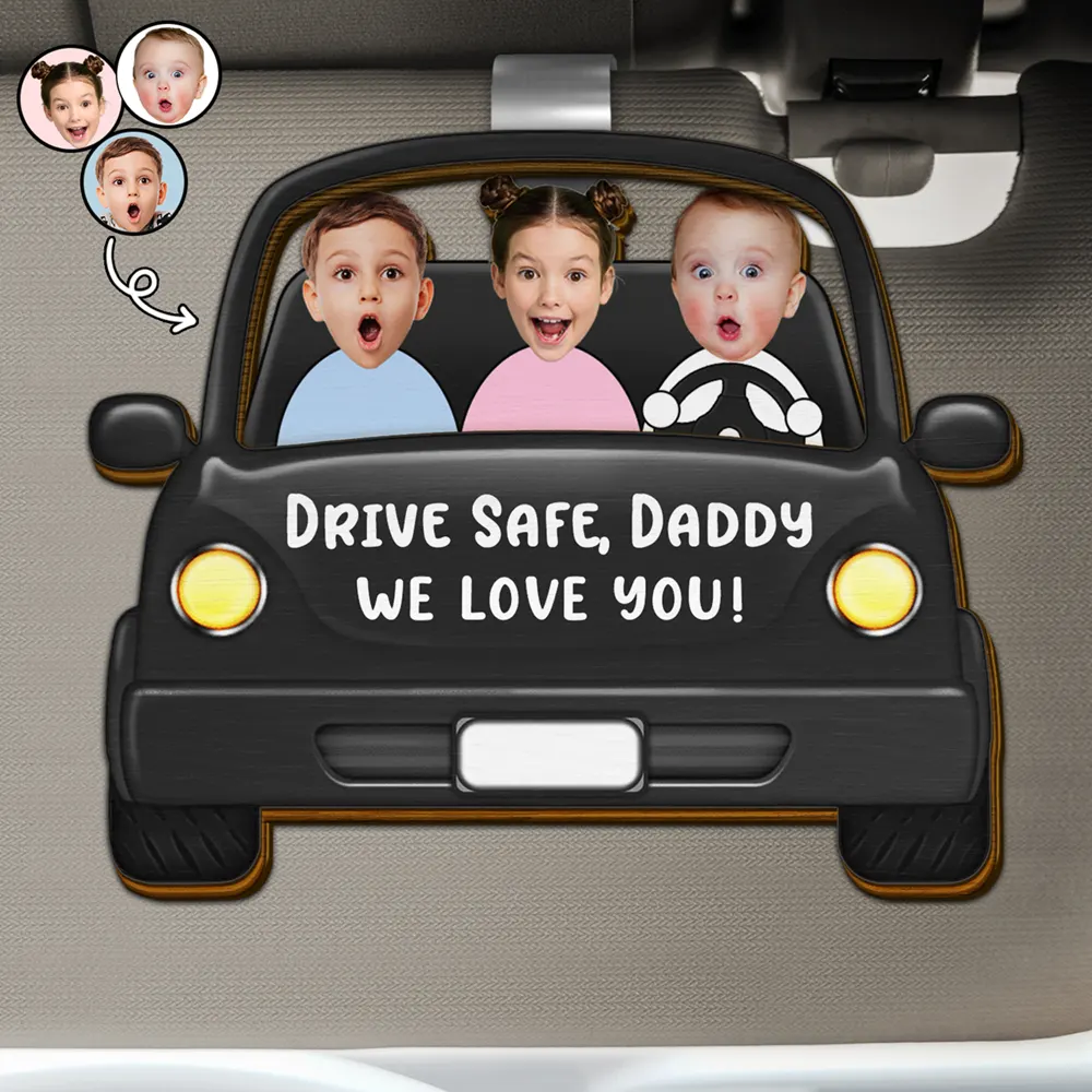 Custom Photo Drive Safe Daddy Funny Kids - Personalized Custom Shaped Car Visor Clip