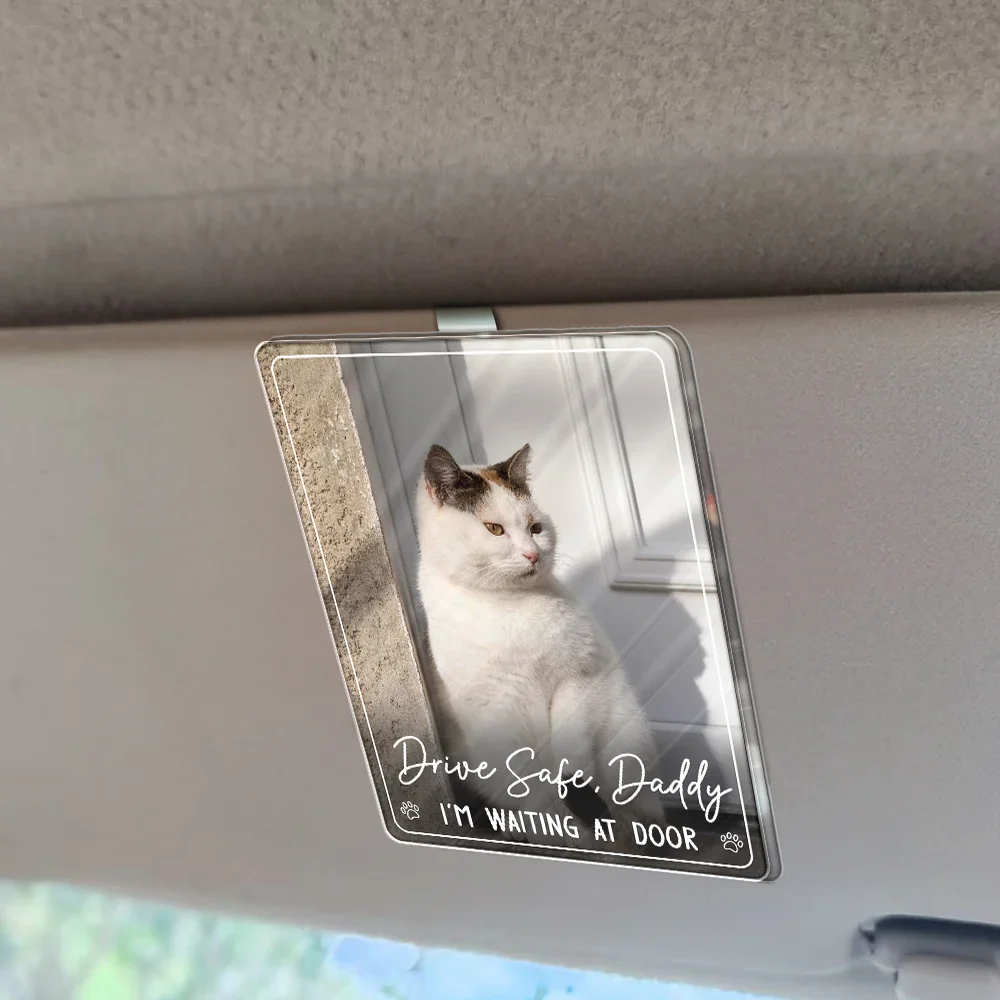 Custom Photo Drive Safe Daddy We're Waiting At Door - Personalized Custom Shaped Acrylic Car Visor Clip - Image 2