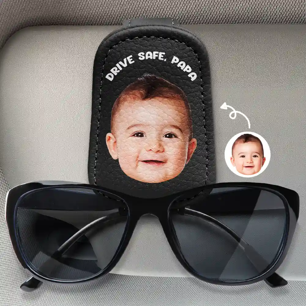 Custom Photo Drive Safe Get Home Daddy, Papa, Husband - Personalized Sunglasses Holder For Car Visor