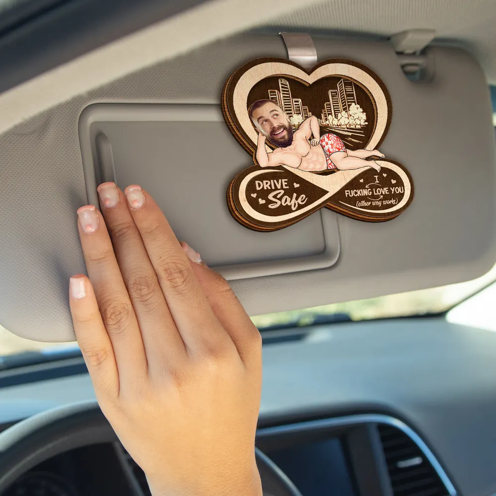 Custom Photo Drive Safe I F*cking Love You Funny - Personalized Custom Shaped Car Visor Clip - Image 5