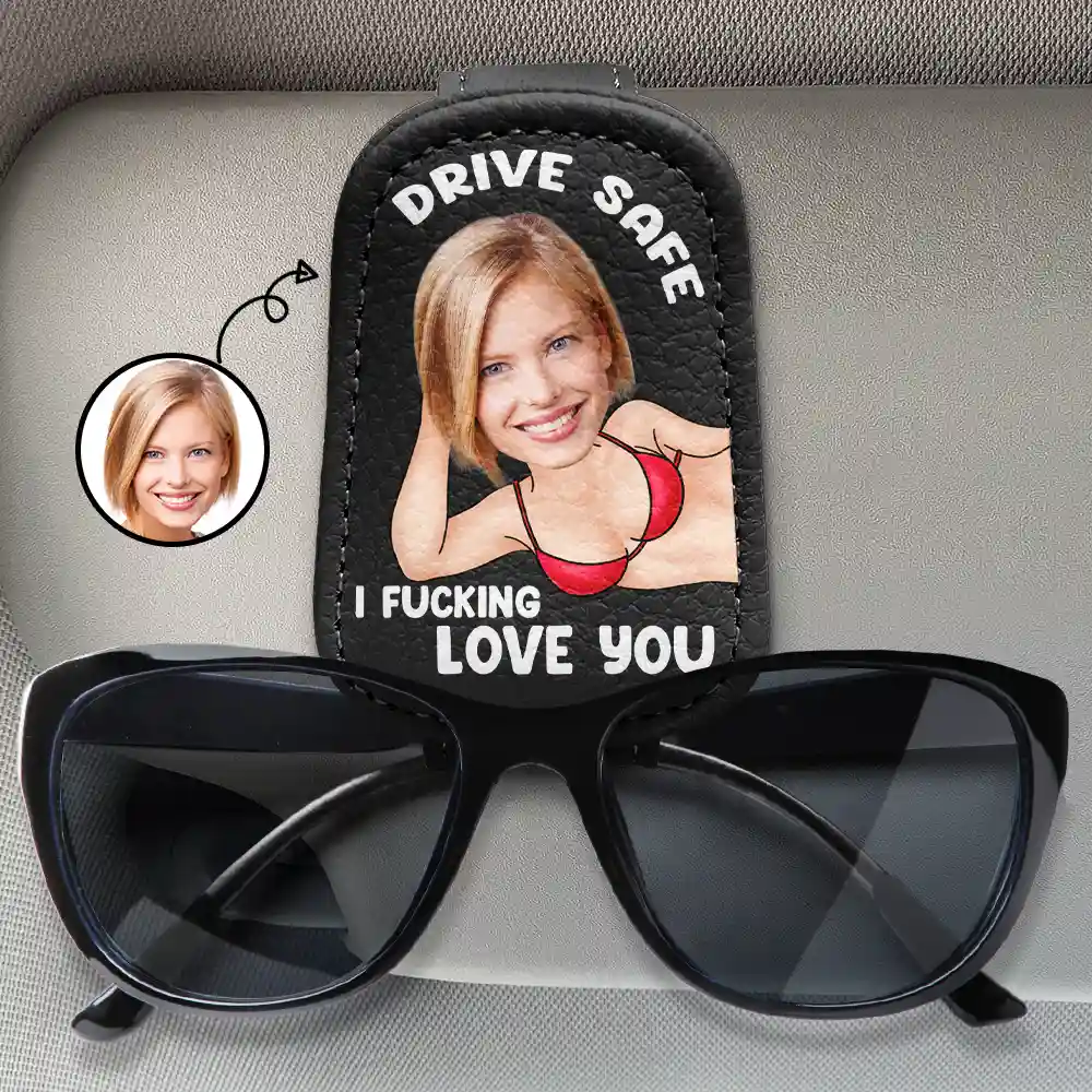 Custom Photo Drive Safe I Love You Sexy Wife - Personalized Sunglasses Holder For Car Visor
