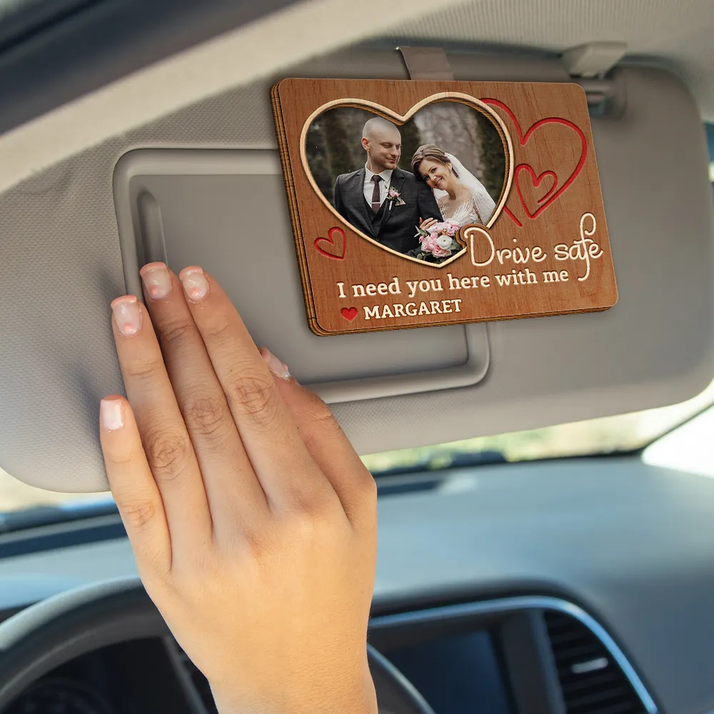 Custom Photo Drive Safe I Need You Here With Me Husband Wife - Personalized Custom Shaped Car Visor Clip - Image 4