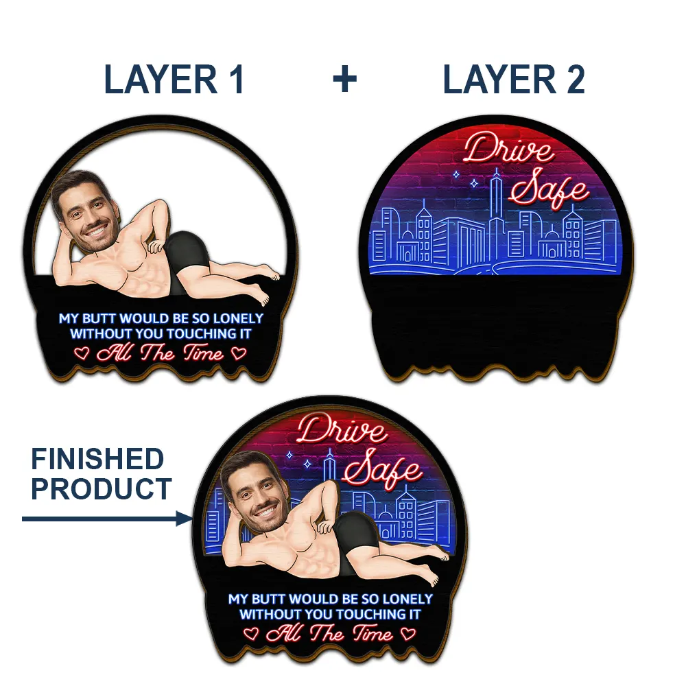 Custom Photo Drive Safe My Butt Would Be So Lonely Without You - Personalized Custom Shaped Car Visor Clip - Image 6