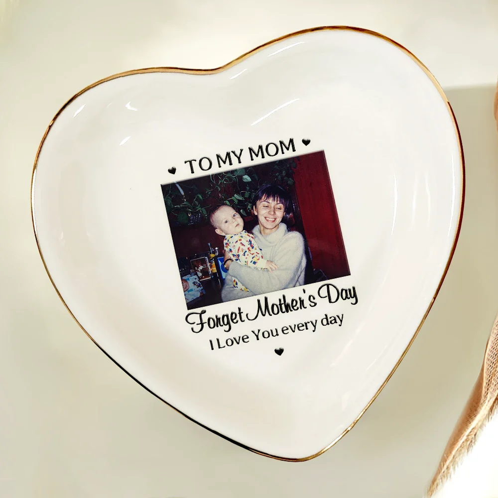 Custom Photo Forget Mother's Day I Love You Everyday - Personalized Ring Dish - Image 5