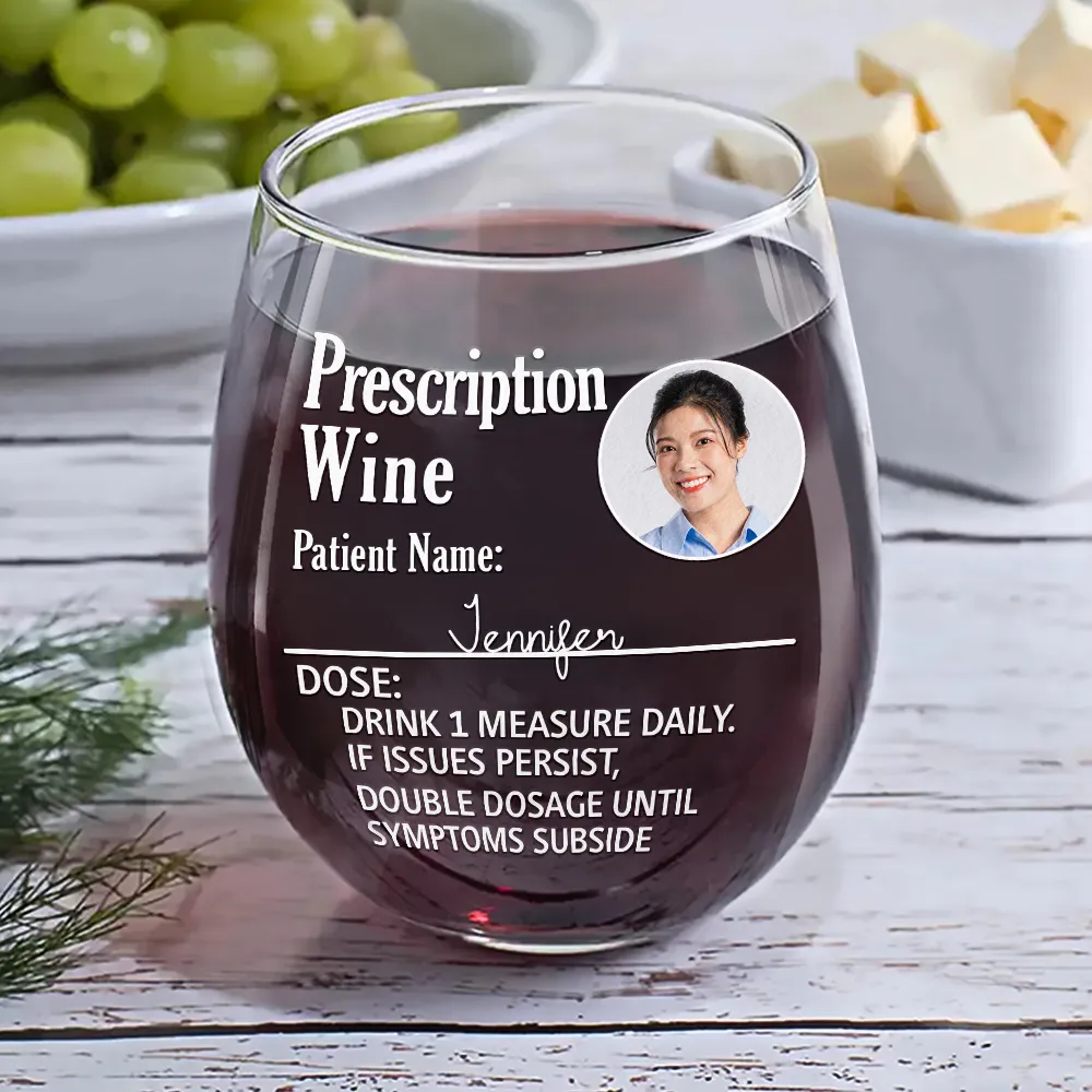 Custom Photo Funny Prescription Drink One Measure Daily - Personalized Stemless Wine Glass - Image 6