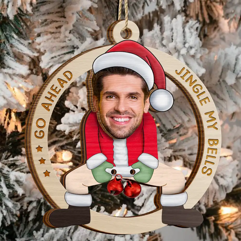 Custom Photo Go Ahead Jingle My Bells Funny Santa Husband - Personalized 2-Layered Wooden Ornament - Image 4