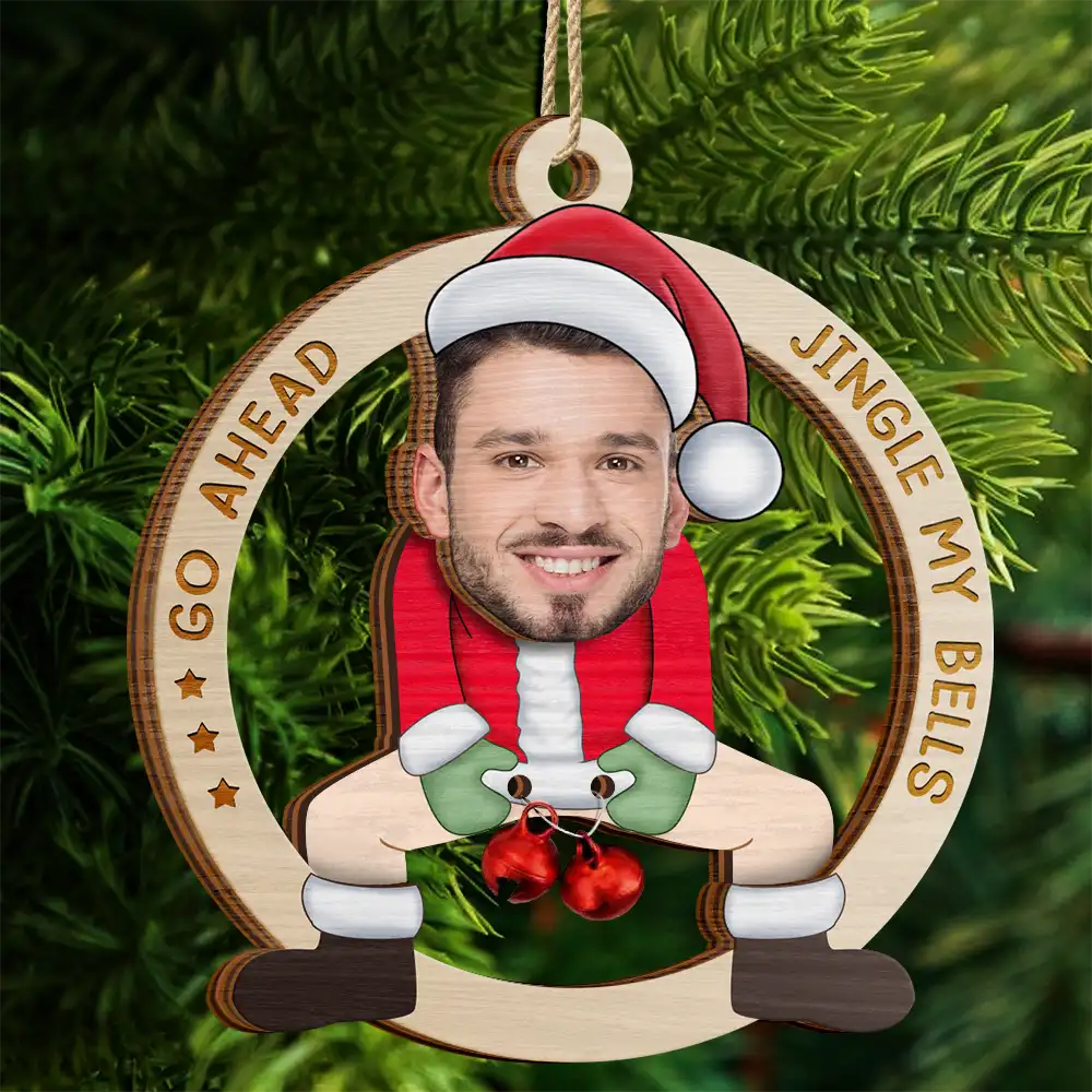 Custom Photo Go Ahead Jingle My Bells Funny Santa Husband - Personalized 2-Layered Wooden Ornament - Image 5