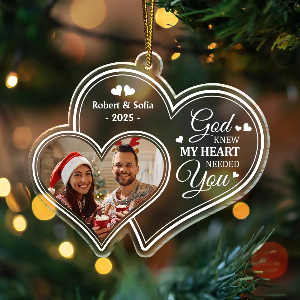 Custom Photo God Knew My Heart Needed You Couple - Personalized Custom Shaped Acrylic Ornament - Image 3