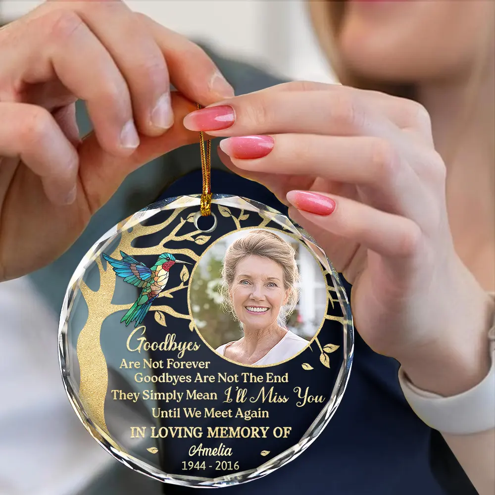 Custom Photo Goodbyes Are Not Forever Memorial - Personalized Circle Glass Ornament - Image 4