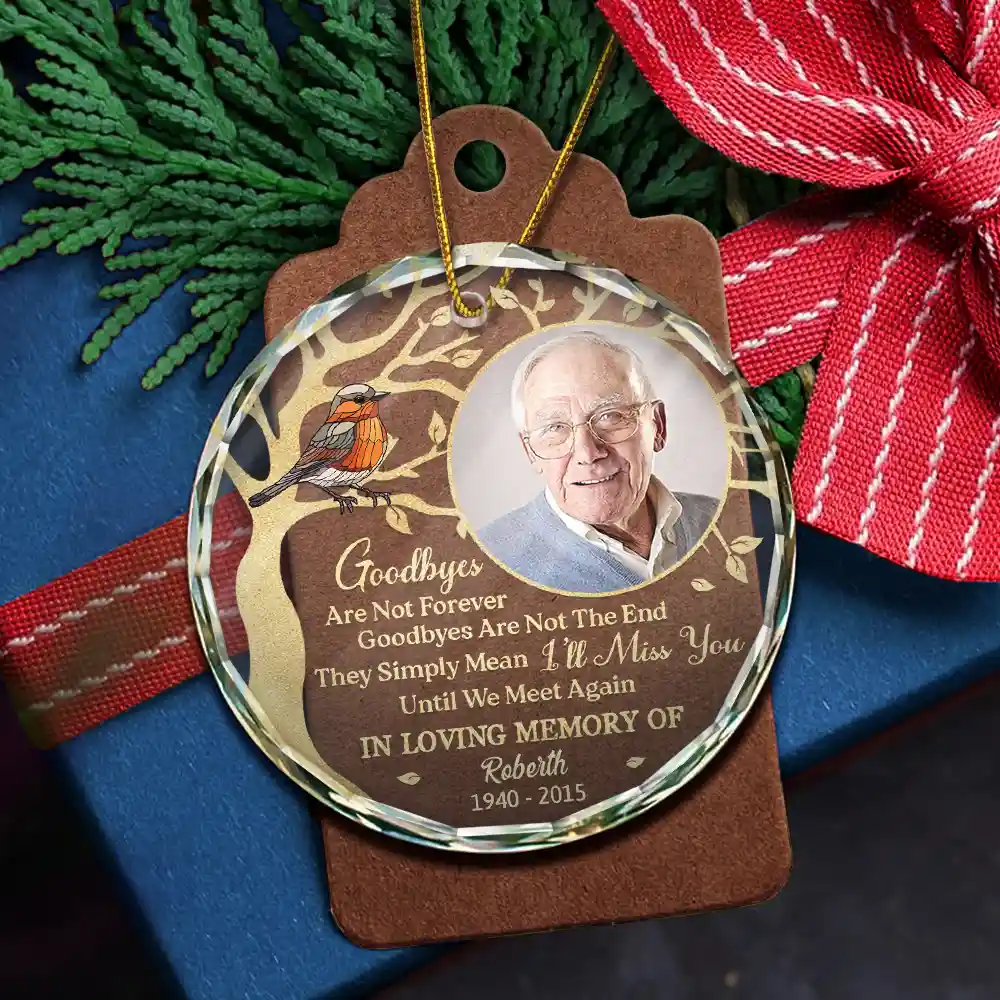 Custom Photo Goodbyes Are Not Forever Memorial - Personalized Circle Glass Ornament - Image 5