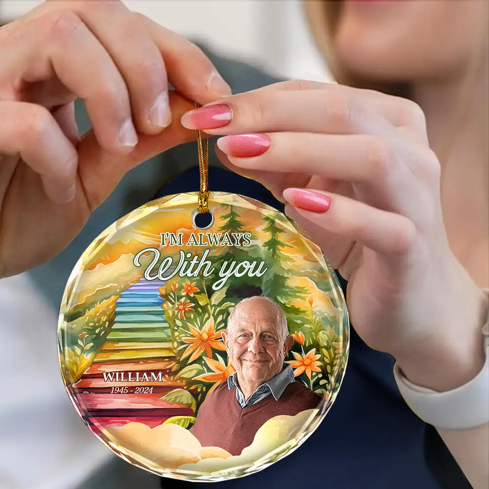 Custom Photo Heaven Stairs I'm Always With You - Personalized Circle Glass Ornament - Image 5