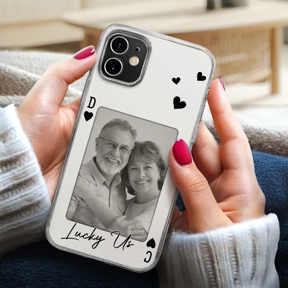 Custom Photo How Lucky Are We Playing Card - Personalized Clear Phone Case - Image 3