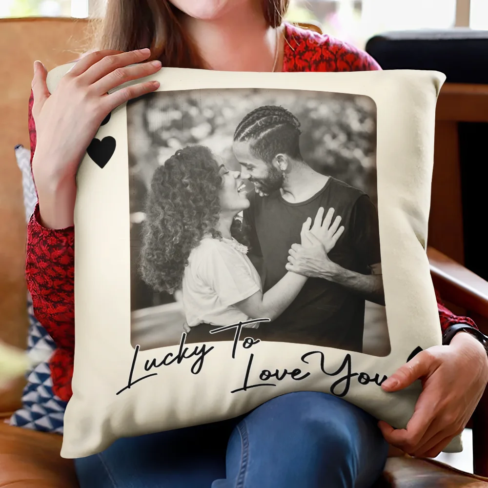 Custom Photo How Lucky Are We Playing Card - Personalized Pillow - Image 2