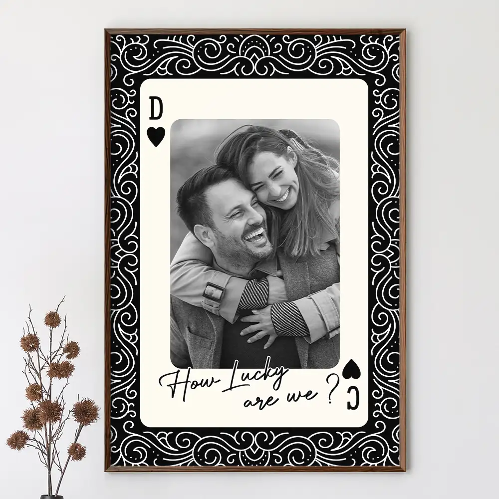 Custom Photo How Lucky Are We Playing Card - Personalized Poster - Image 3