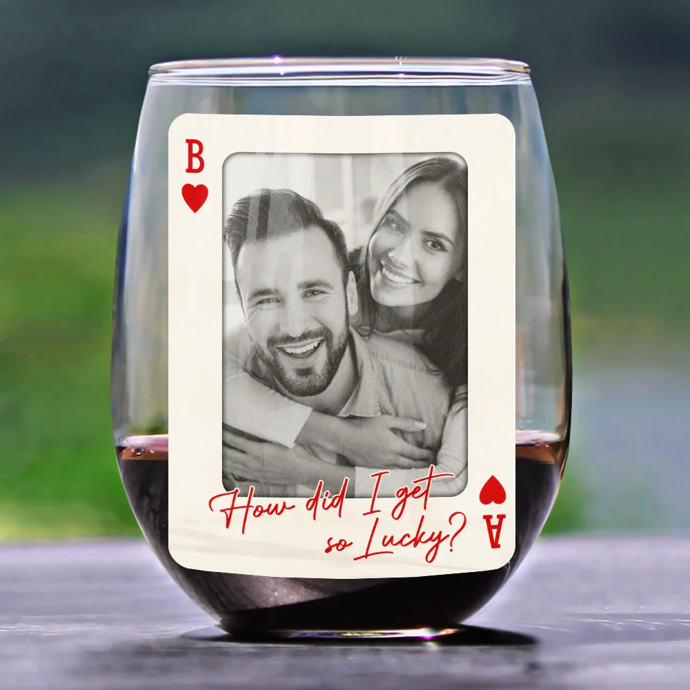Custom Photo How Lucky Are We Playing Card - Personalized Stemless Wine Glass - Image 2
