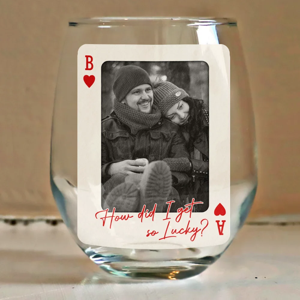 Custom Photo How Lucky Are We Playing Card - Personalized Stemless Wine Glass - Image 4