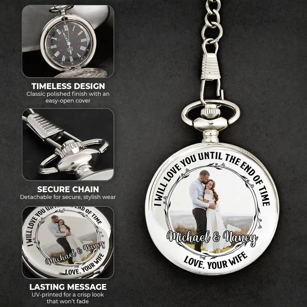 Custom Photo Husband Wife Love You Until The End Of Time - Personalized Pocket Watch - Image 6