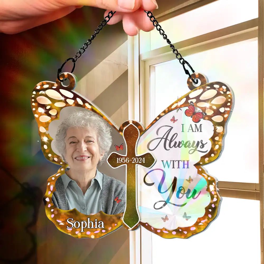Custom Photo I Am Always With You Butterfly - Personalized Window Hanging Rainbow Suncatcher - Image 2