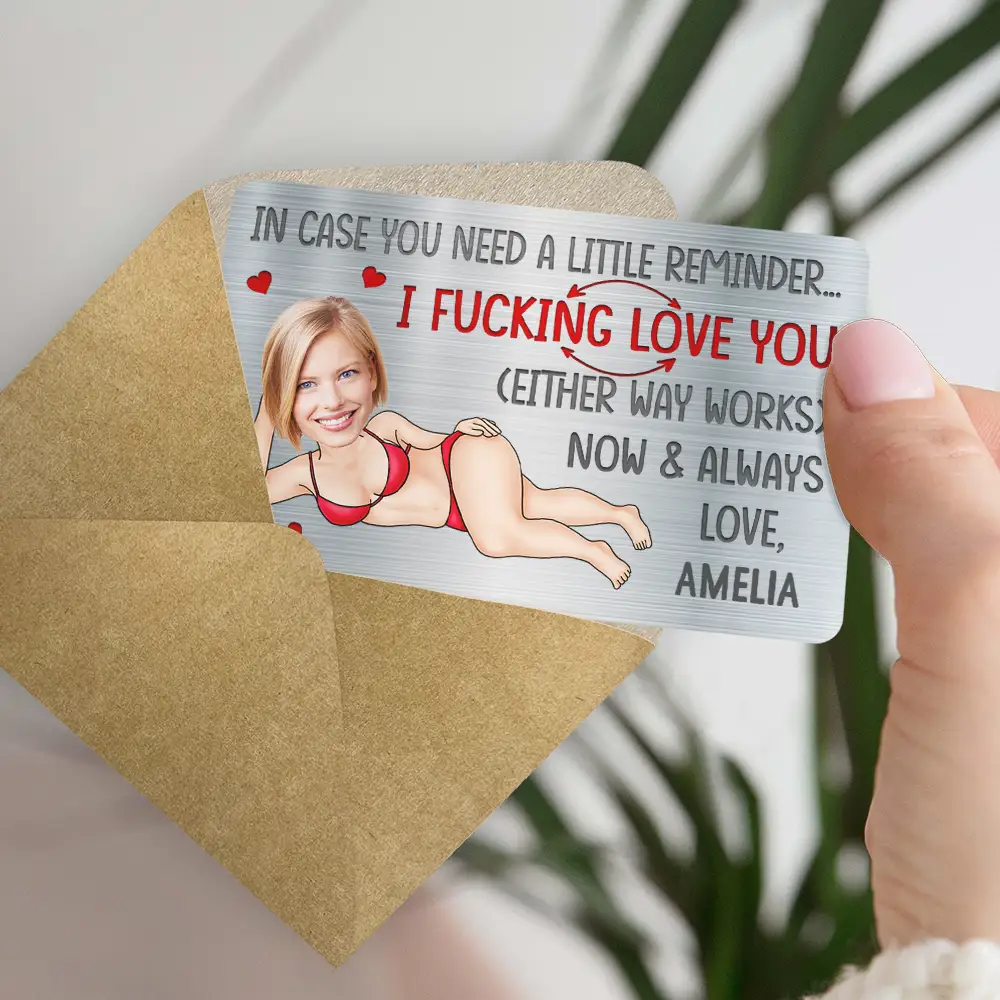 Custom Photo I F*cking Love You Either Way Works Funny Couple - Personalized Aluminum Wallet Card - Image 6