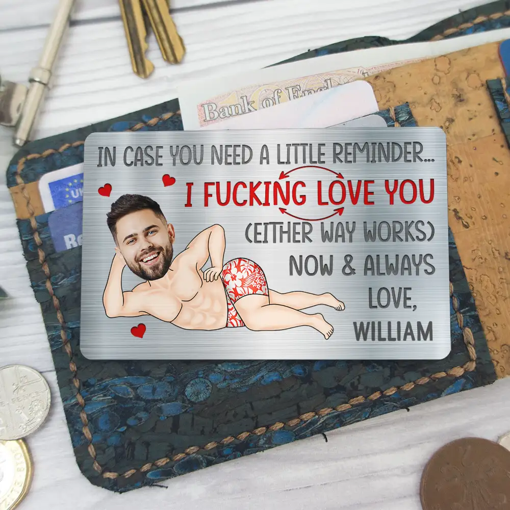 Custom Photo I F*cking Love You Either Way Works Funny Couple - Personalized Aluminum Wallet Card - Image 7