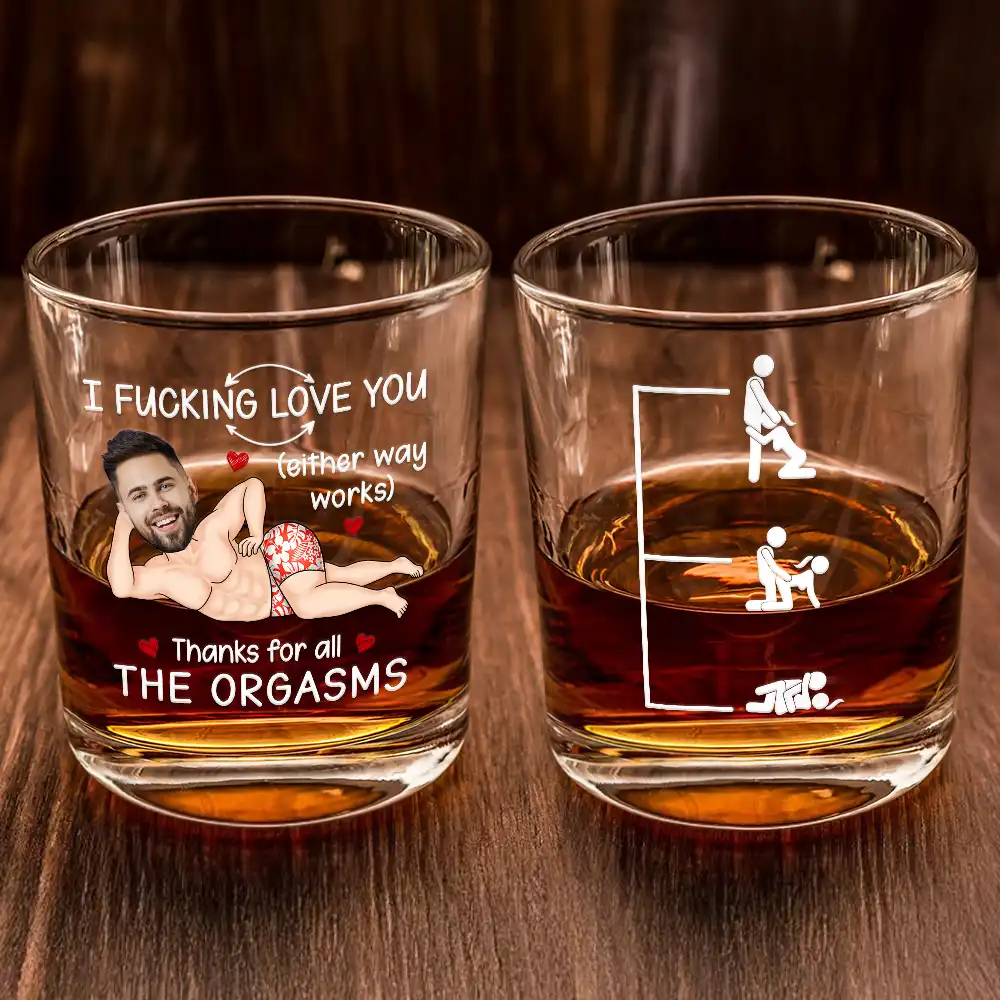 Custom Photo I F*cking Love You Either Way Works - Personalized Whiskey Glass - Image 3