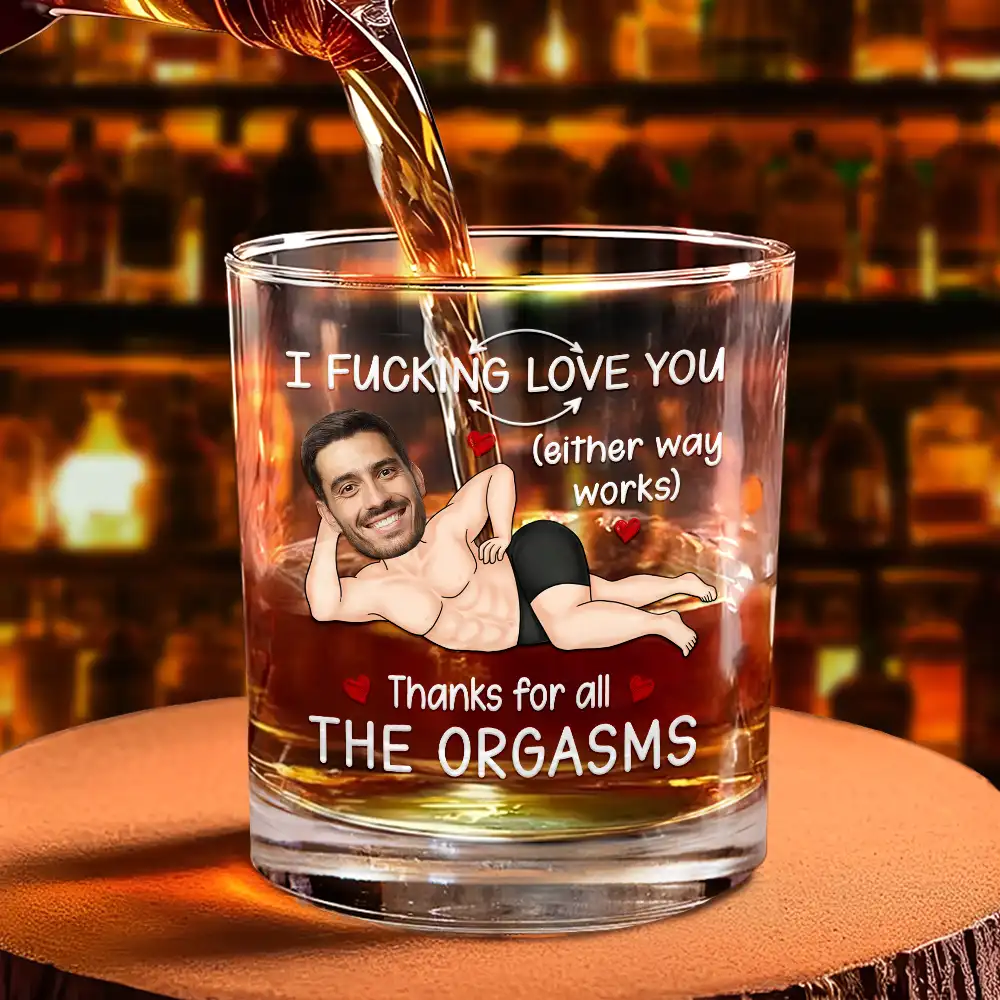 Custom Photo I F*cking Love You Either Way Works - Personalized Whiskey Glass - Image 5