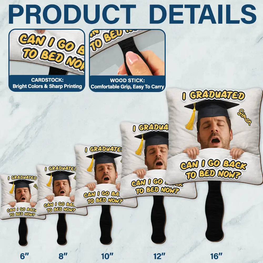 Custom Photo I Graduated Can I Go Back To Bed Now - Personalized Graduation Handheld Fan - Image 5