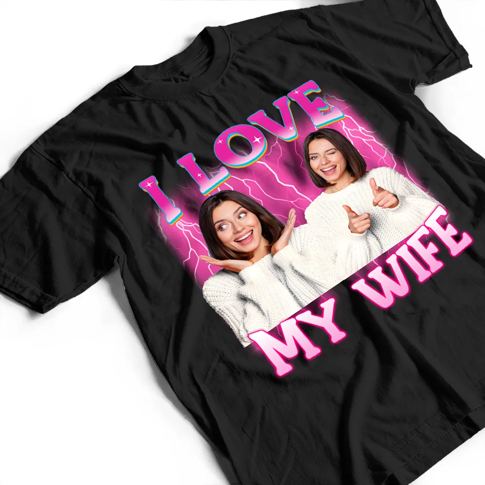 Custom Photo I Love My Wife Husband Girlfriend Boyfriend Lover - Personalized T Shirt - Image 4