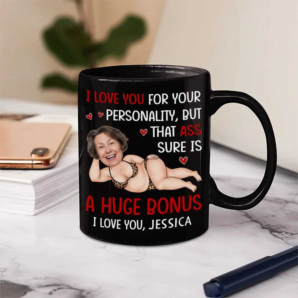 Custom Photo I Love You For Your Personality Funny Couple - Personalized Mug - Image 6