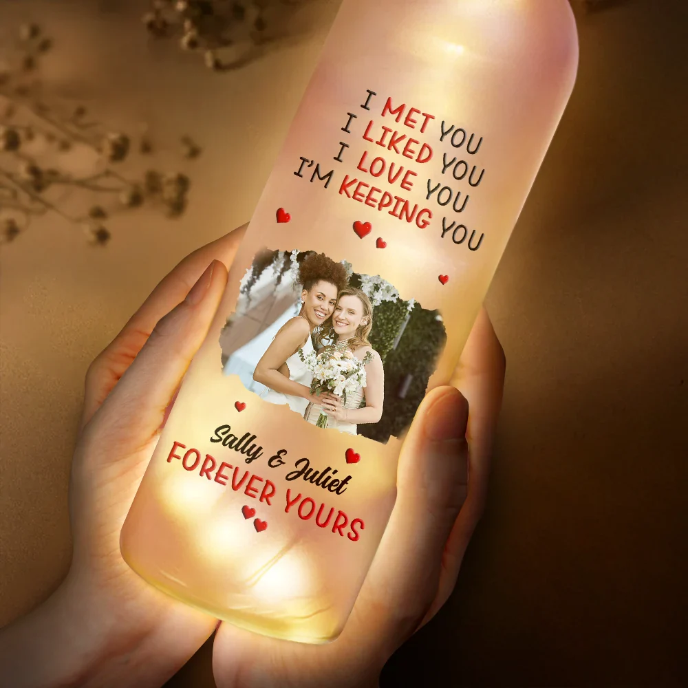 Custom Photo I Met You Liked You Love You Forever - Personalized Bottle Light - Image 4