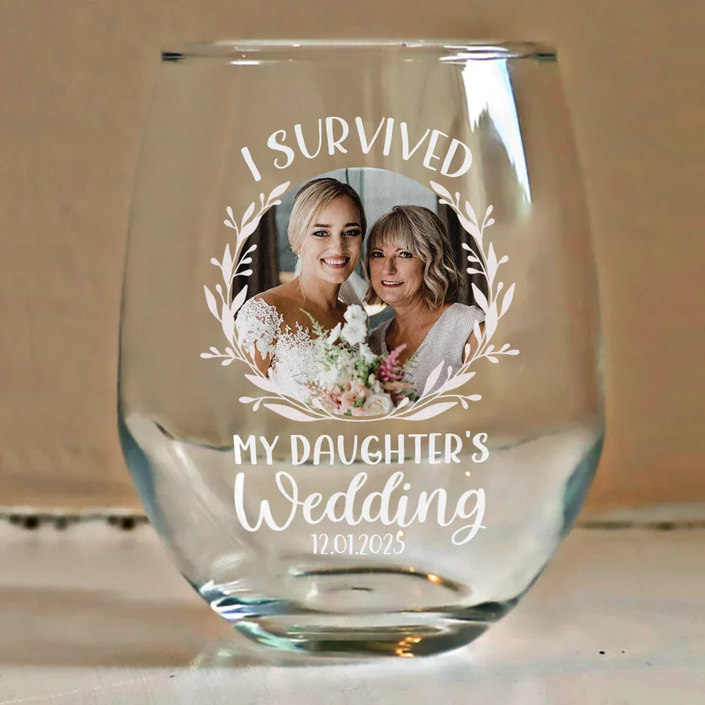 Custom Photo I Survived My Daughter's Wedding - Personalized Stemless Wine Glass - Image 4