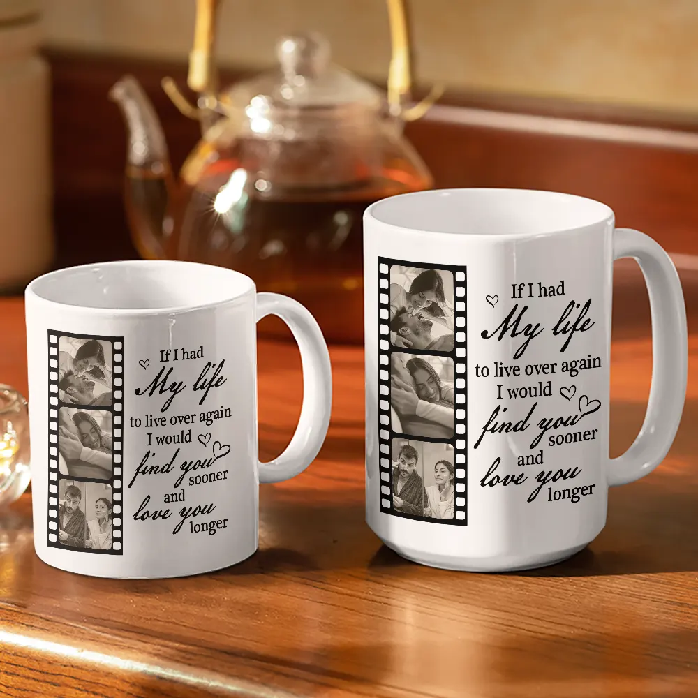 Custom Photo If I Had My Life To Live Over Again Couple - Personalized White Edge-to-Edge Mug - Image 3