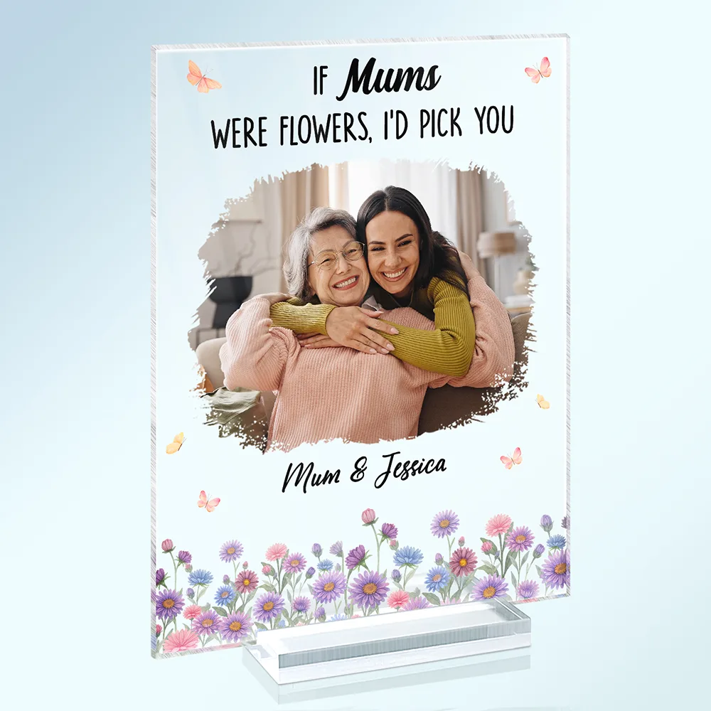 Custom Photo If Moms Grandmas Were Flowers I'd Pick You - Personalized Vertical Rectangle Acrylic Plaque - Image 2