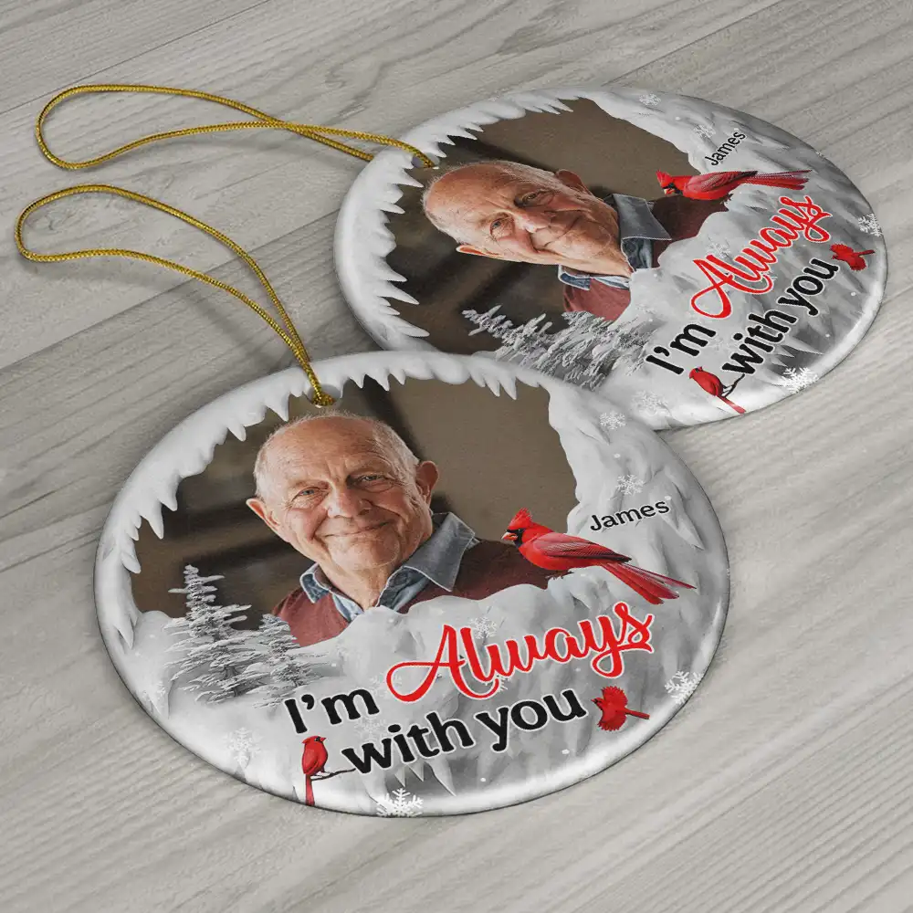 Custom Photo I'm Always With You Cardinal - Personalized Circle Ceramic Ornament - Image 6