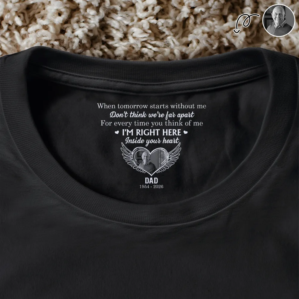 Custom Photo I'm Right Here Inside Your Heart - Personalized T Shirt - Image 2