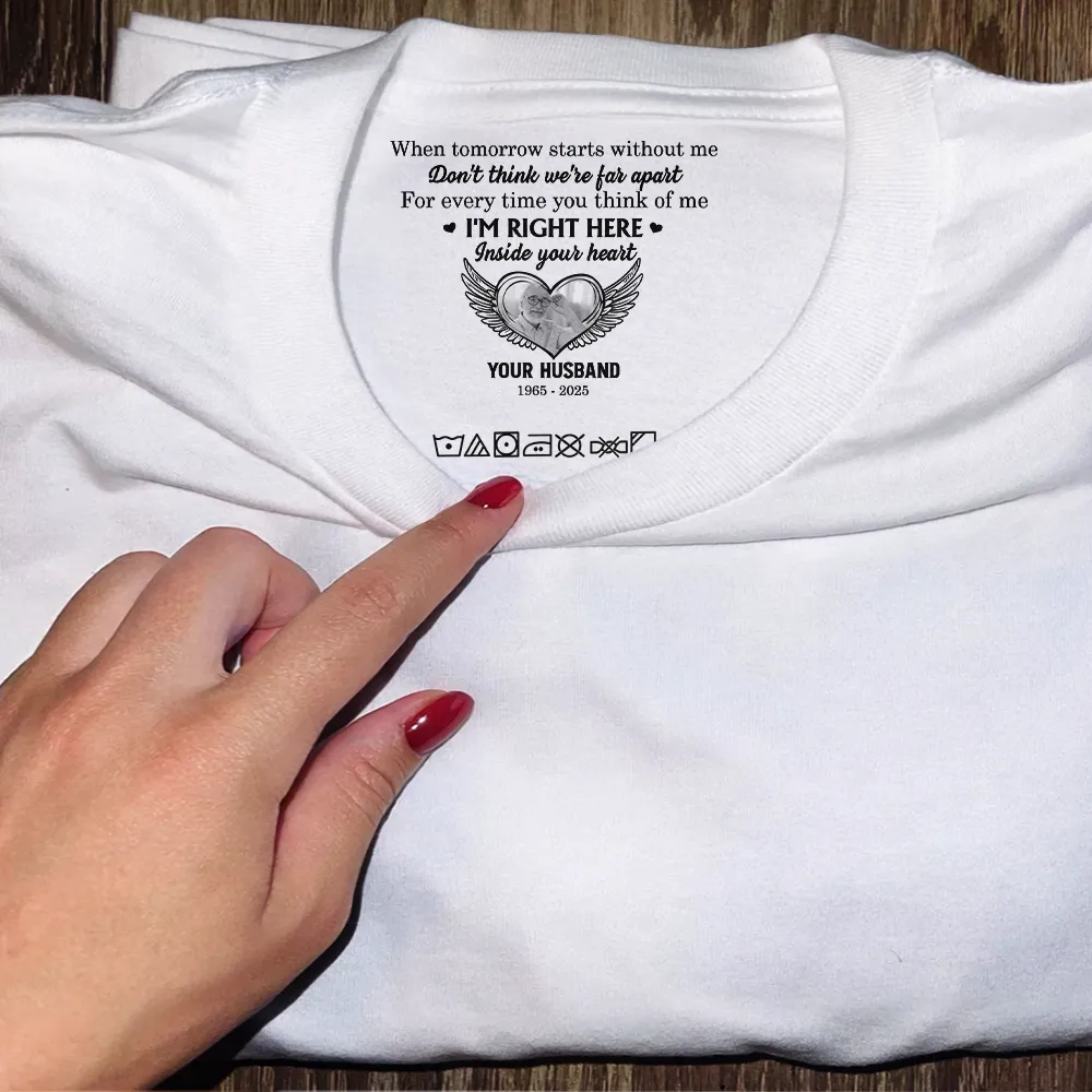 Custom Photo I'm Right Here Inside Your Heart - Personalized T Shirt - Image 5