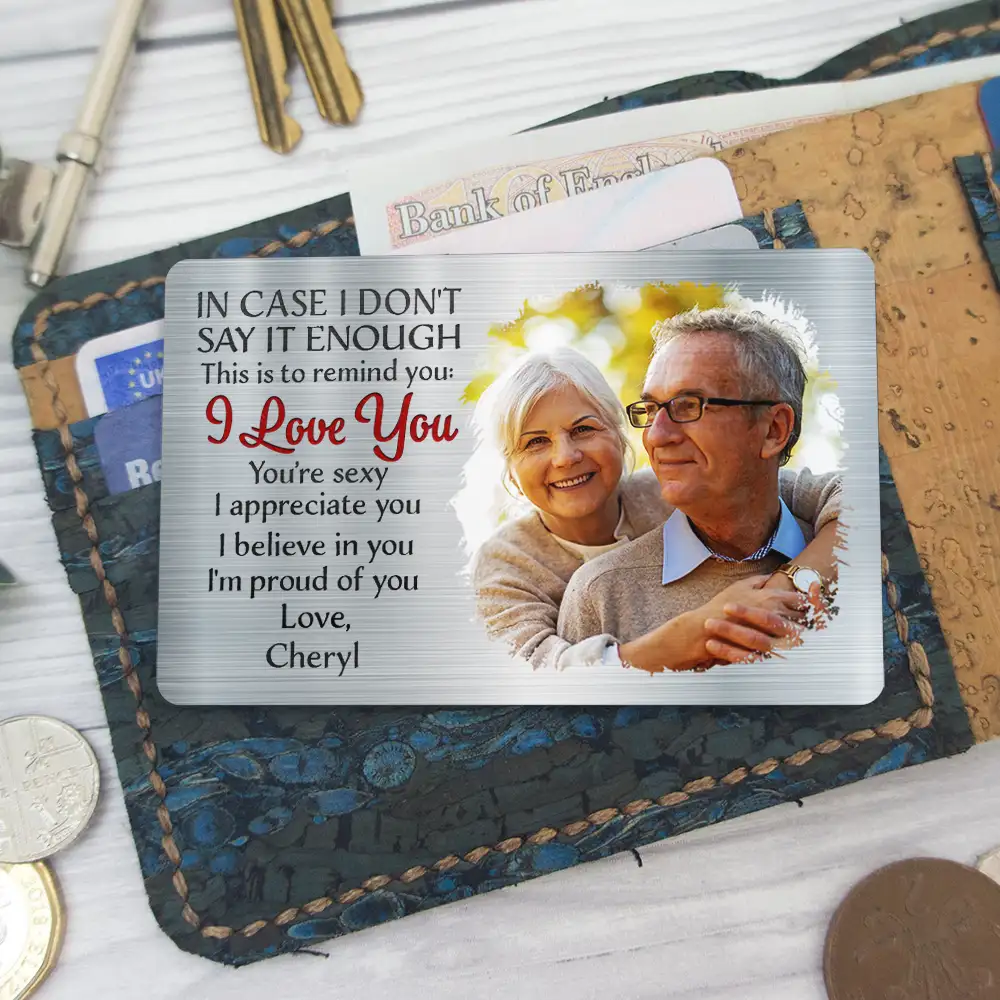 Custom Photo In Case I Don't Say It Enough Couple - Personalized Aluminum Wallet Card - Image 5