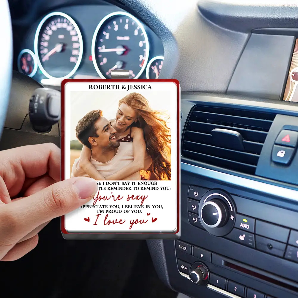 Custom Photo In Case I Don't Say It Enough Couple - Personalized Custom Shaped Acrylic Car Visor Clip - Image 3