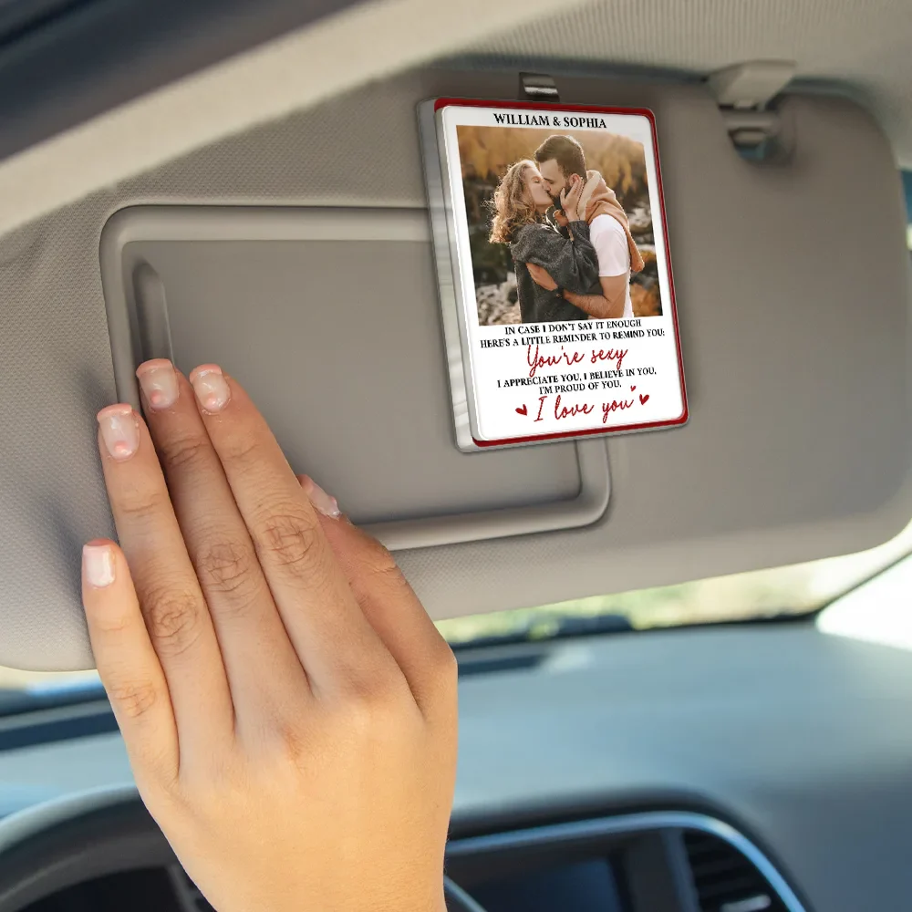 Custom Photo In Case I Don't Say It Enough Couple - Personalized Custom Shaped Acrylic Car Visor Clip - Image 4