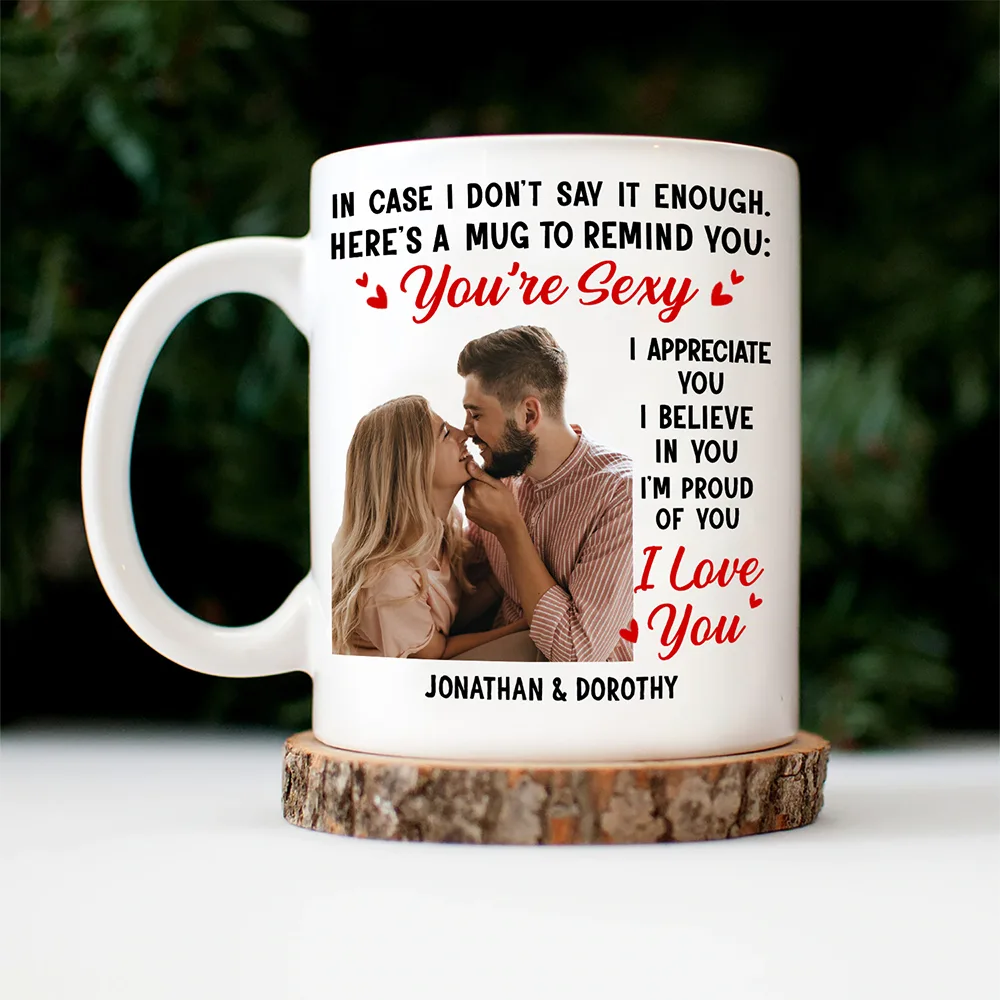 Custom Photo In Case I Don't Say It Enough Couples - Personalized Mug - Image 5