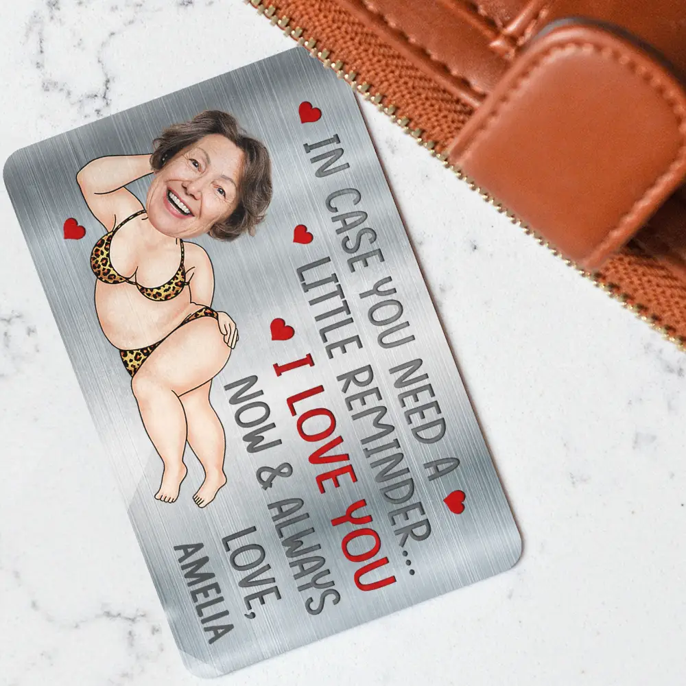 Custom Photo In Case You Need A Little Reminder Funny Couple - Personalized Aluminum Wallet Card - Image 4