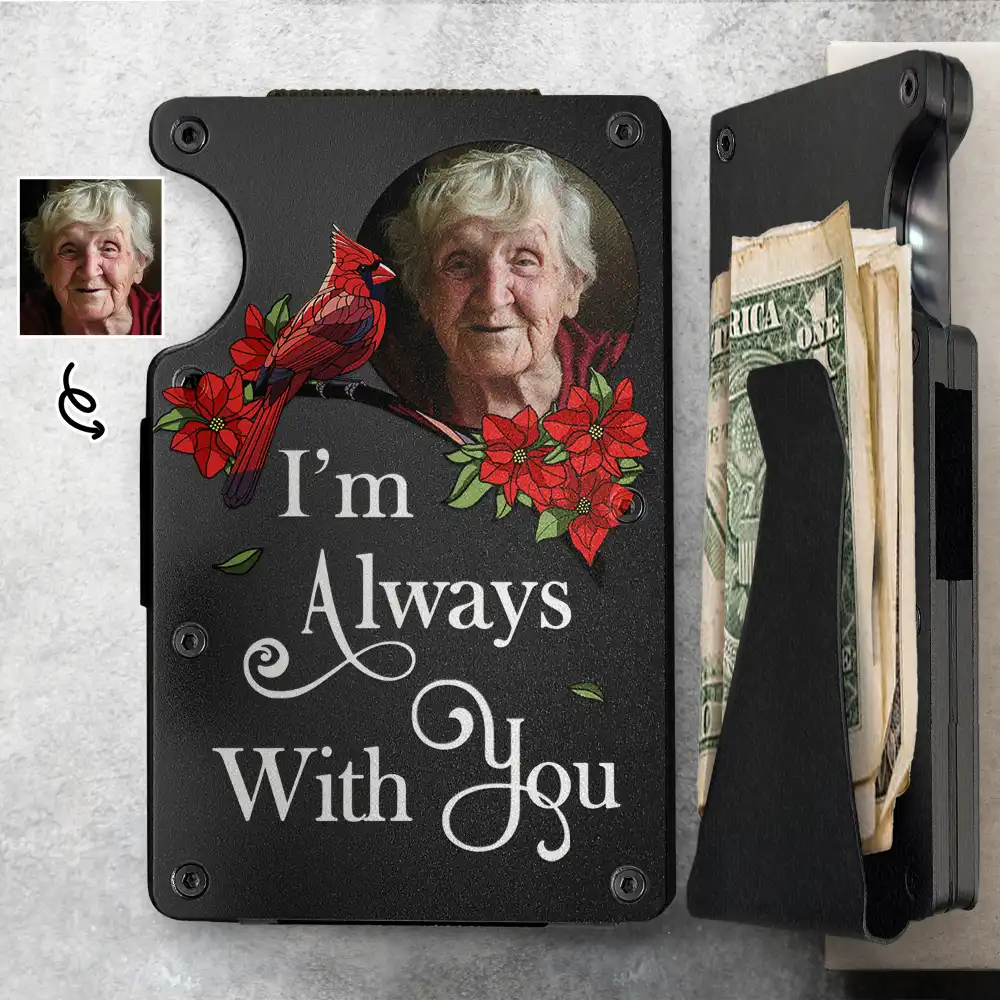 Custom Photo In Loving Memory I'm Always With You Memorial - Personalized Card Wallet With Money Clip