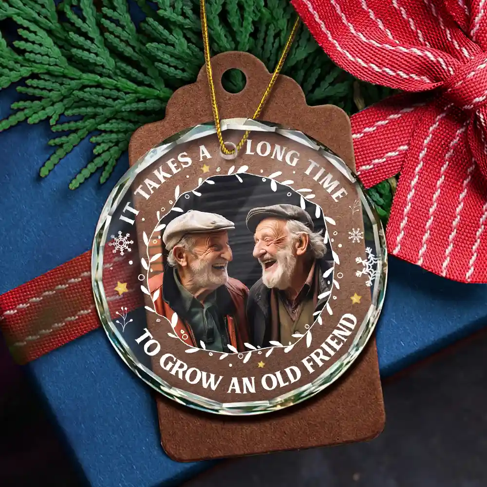 Custom Photo It Takes A Long Time To Grow An Old Friend Christmas - Personalized Circle Glass Ornament - Image 5